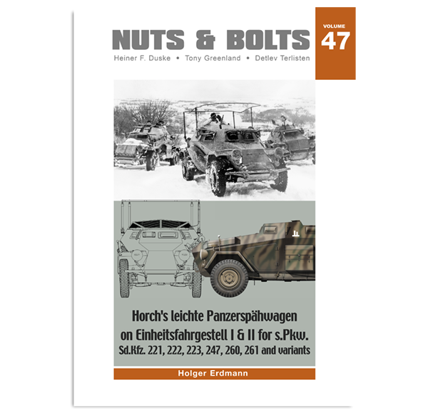 Volume 47: Horch's leichte Panzerspähwagen on Einheitsfahrgestell I & II for s.Pkw. Sd.Kfz. 221, 222, 223, 247, 260, 261 and variants