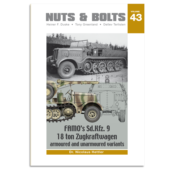 Volume 43: "Famo's Sd.Kfz. 9 18 ton Zugkraftwagen – armoured and unarmoured variants"