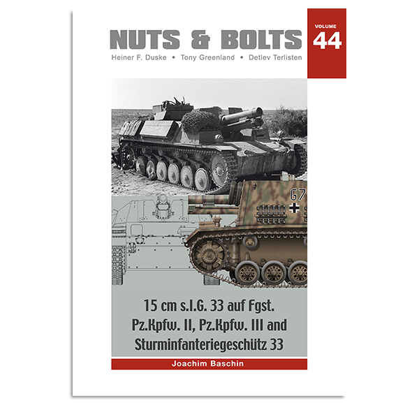 Volume 44: 15 cm s.I.G. 33 auf Fgst. Pz.Kpfw. II, III and Sturminfanteriegeschütz 33